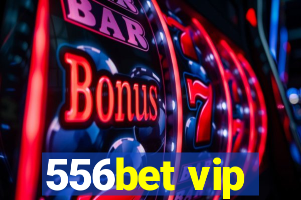 556bet vip