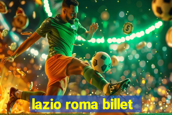 lazio roma billet