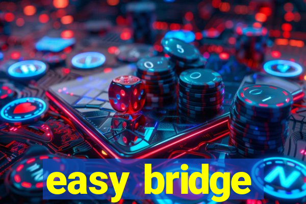 easy bridge