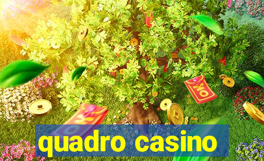 quadro casino