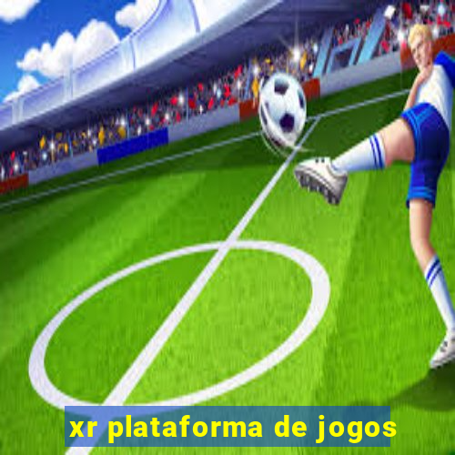 xr plataforma de jogos