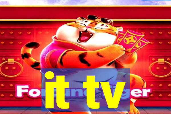 it tv