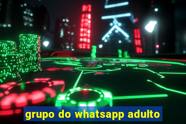 grupo do whatsapp adulto