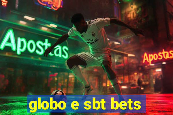 globo e sbt bets