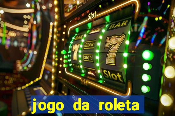 jogo da roleta para ganhar dinheiro de verdade