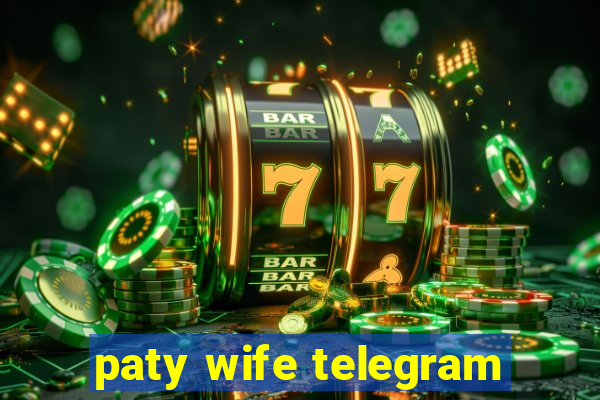 paty wife telegram