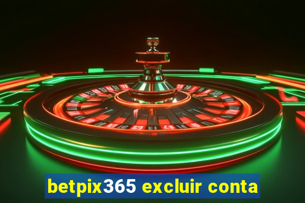 betpix365 excluir conta