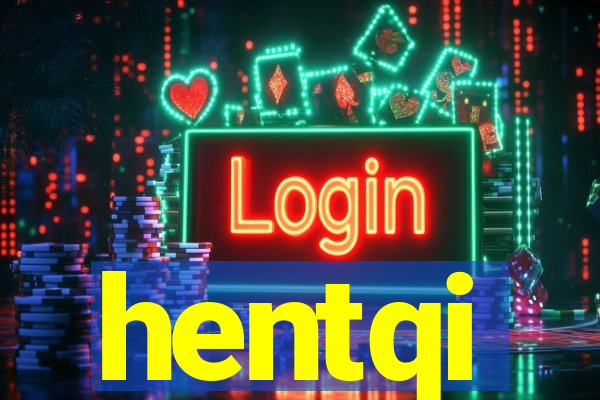 hentqi