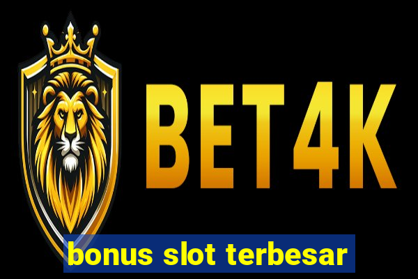 bonus slot terbesar