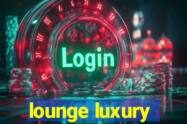 lounge luxury