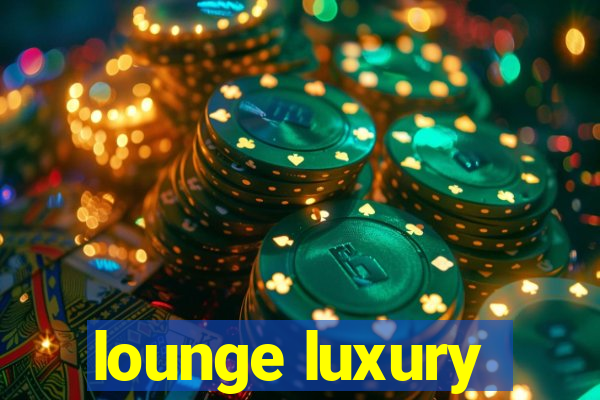 lounge luxury