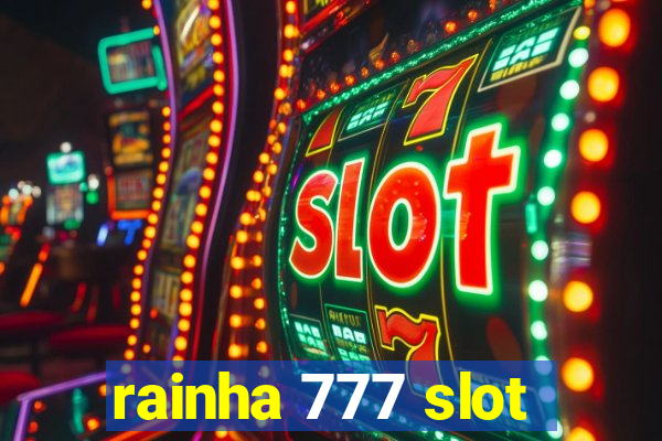 rainha 777 slot