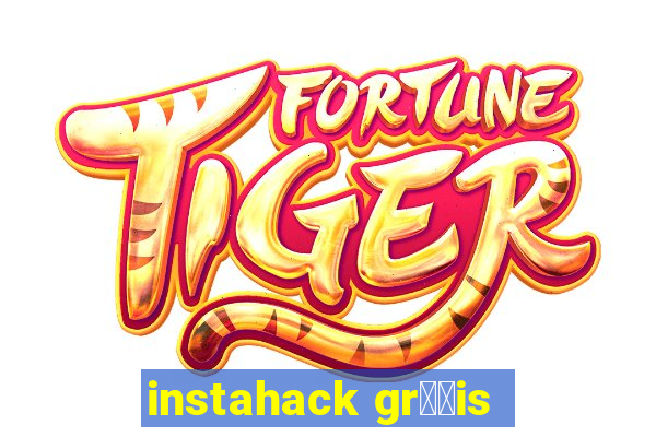 instahack gr璋﹖is