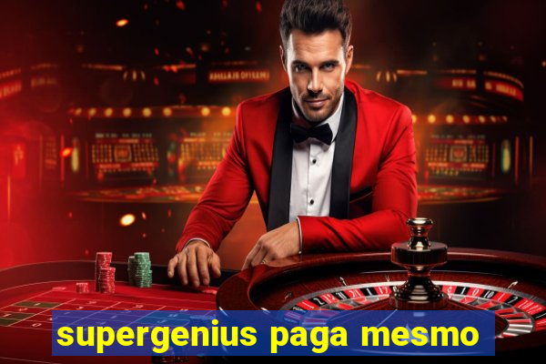 supergenius paga mesmo