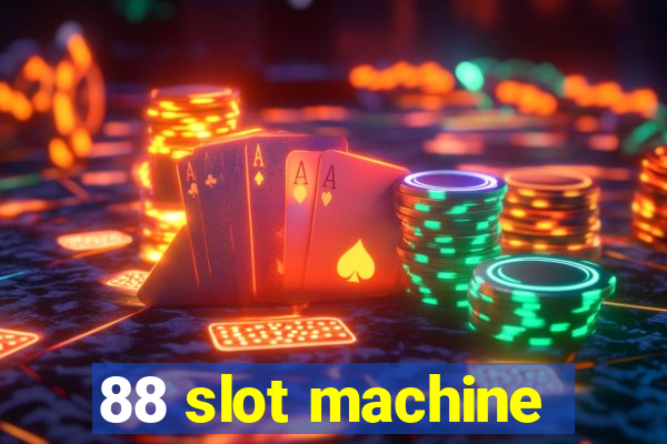 88 slot machine