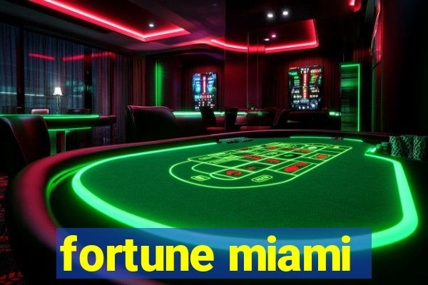 fortune miami