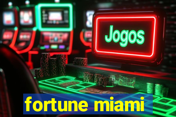 fortune miami