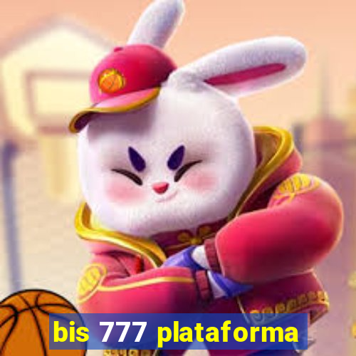 bis 777 plataforma