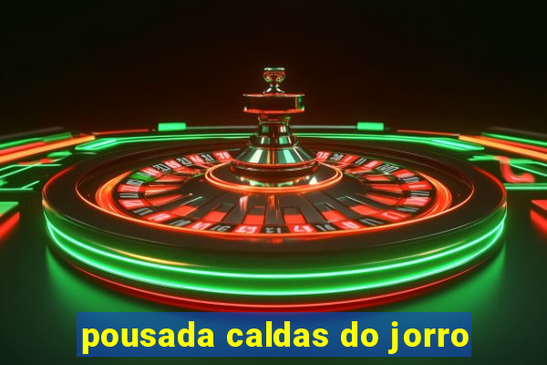 pousada caldas do jorro