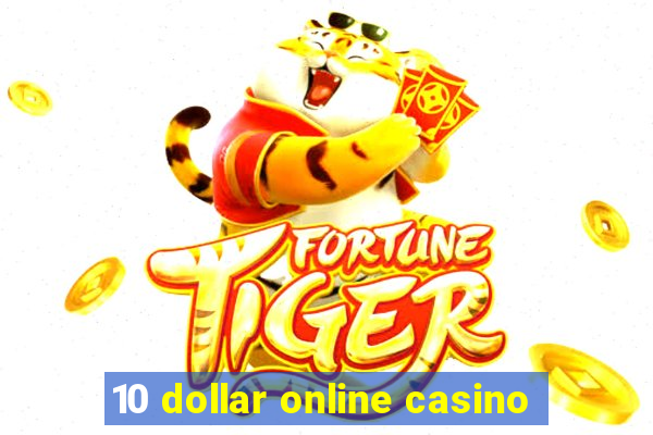 10 dollar online casino