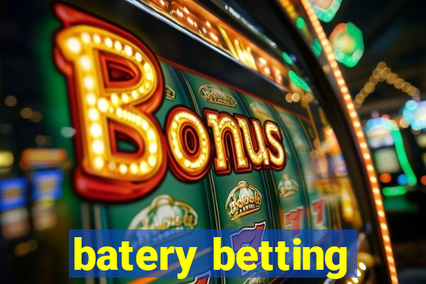 batery betting