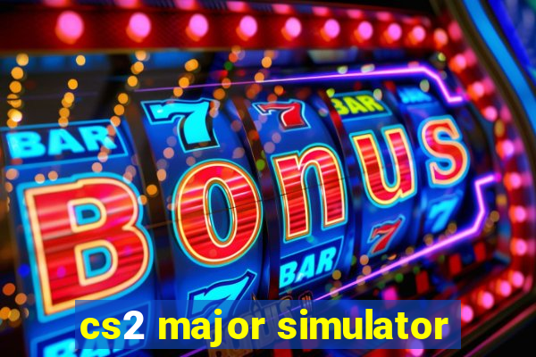 cs2 major simulator