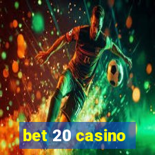 bet 20 casino