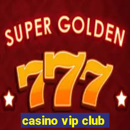 casino vip club