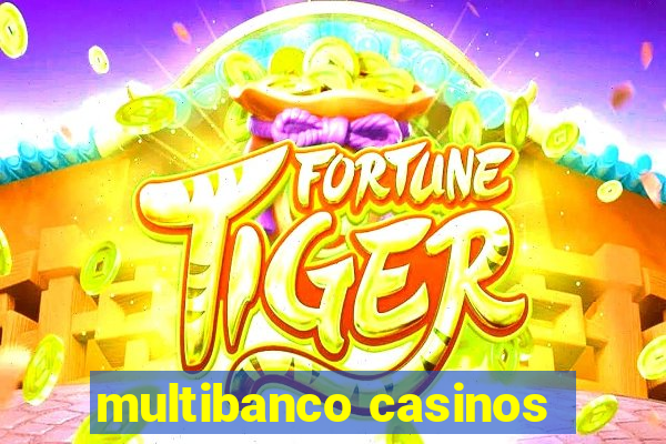 multibanco casinos