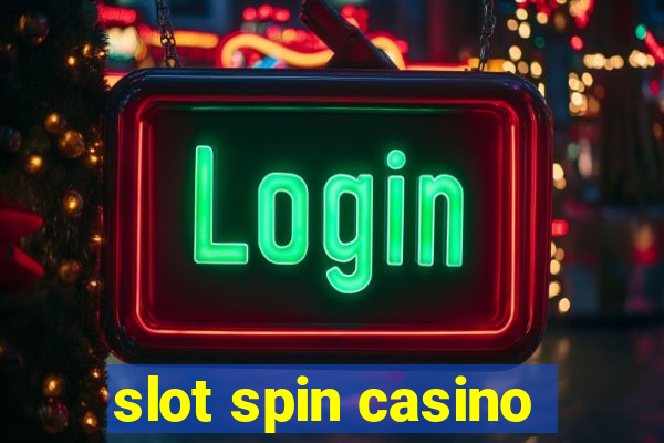 slot spin casino