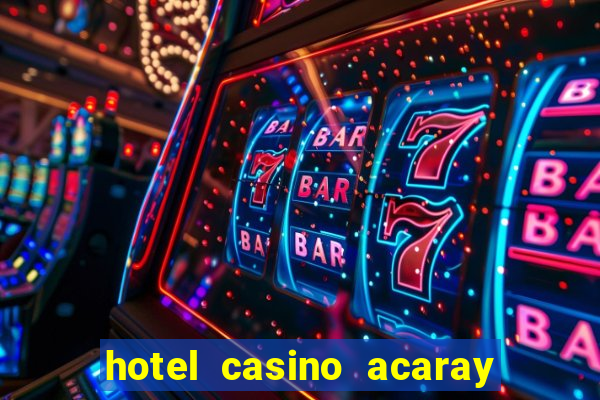 hotel casino acaray ciudad del este paraguai