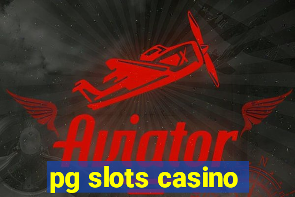 pg slots casino