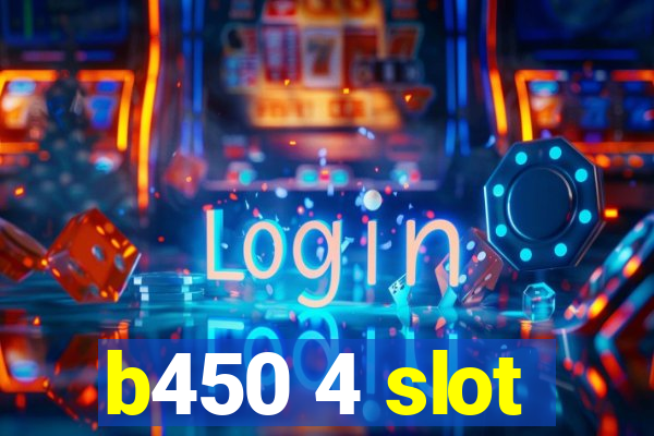 b450 4 slot