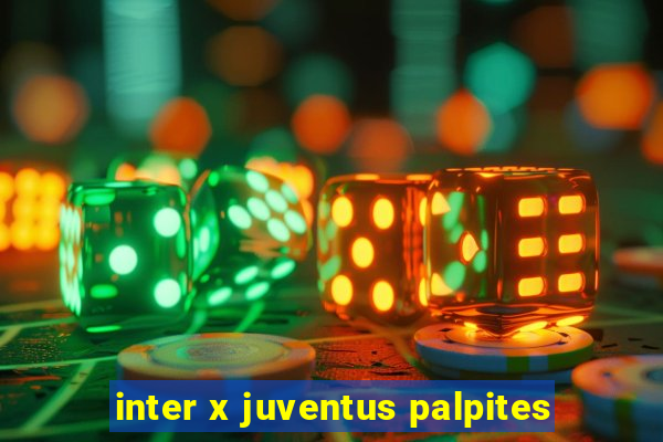 inter x juventus palpites