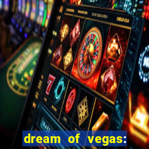 dream of vegas: slots casino