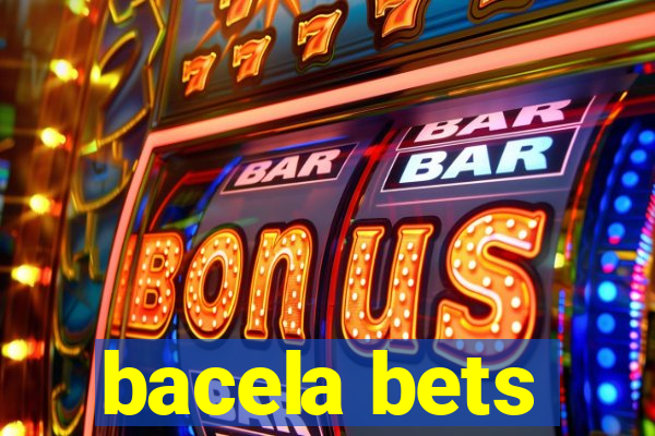 bacela bets