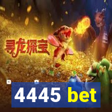 4445 bet