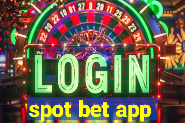 spot bet app