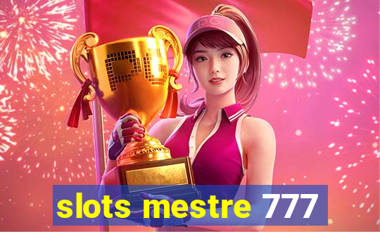 slots mestre 777