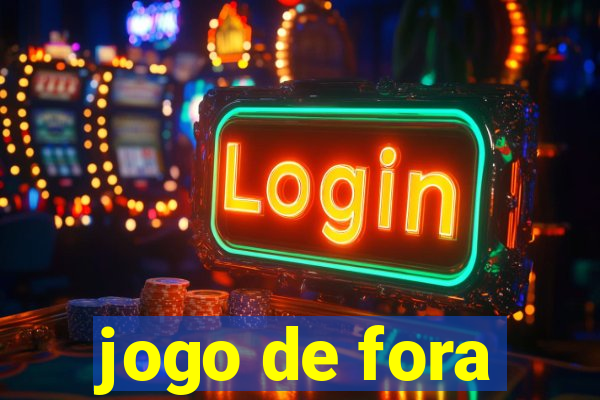 jogo de fora