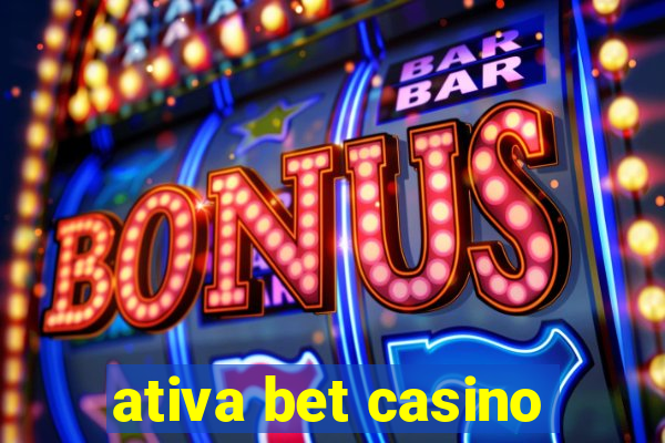 ativa bet casino