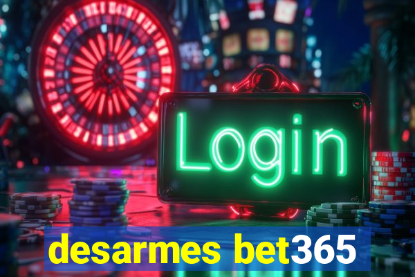 desarmes bet365