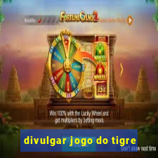 divulgar jogo do tigre