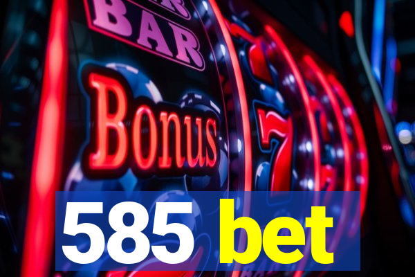 585 bet