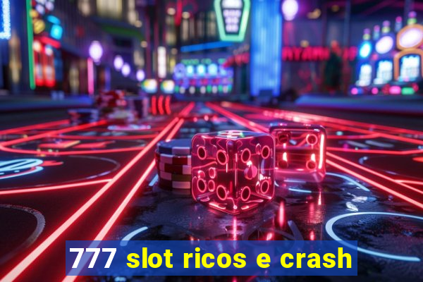 777 slot ricos e crash