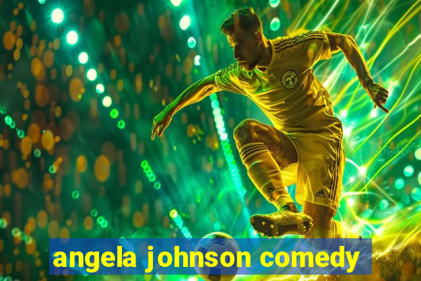 angela johnson comedy