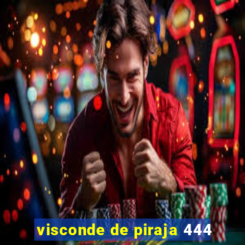 visconde de piraja 444