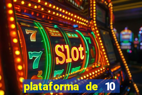 plataforma de 10 reais jogo