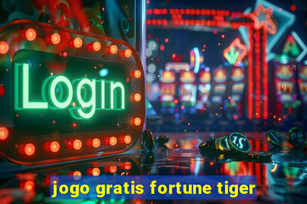 jogo gratis fortune tiger