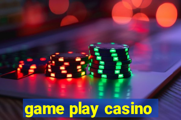 game play casino